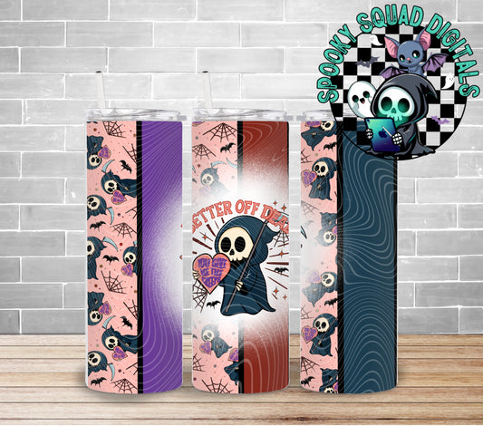 Better Off Dead - Tumbler Wrap