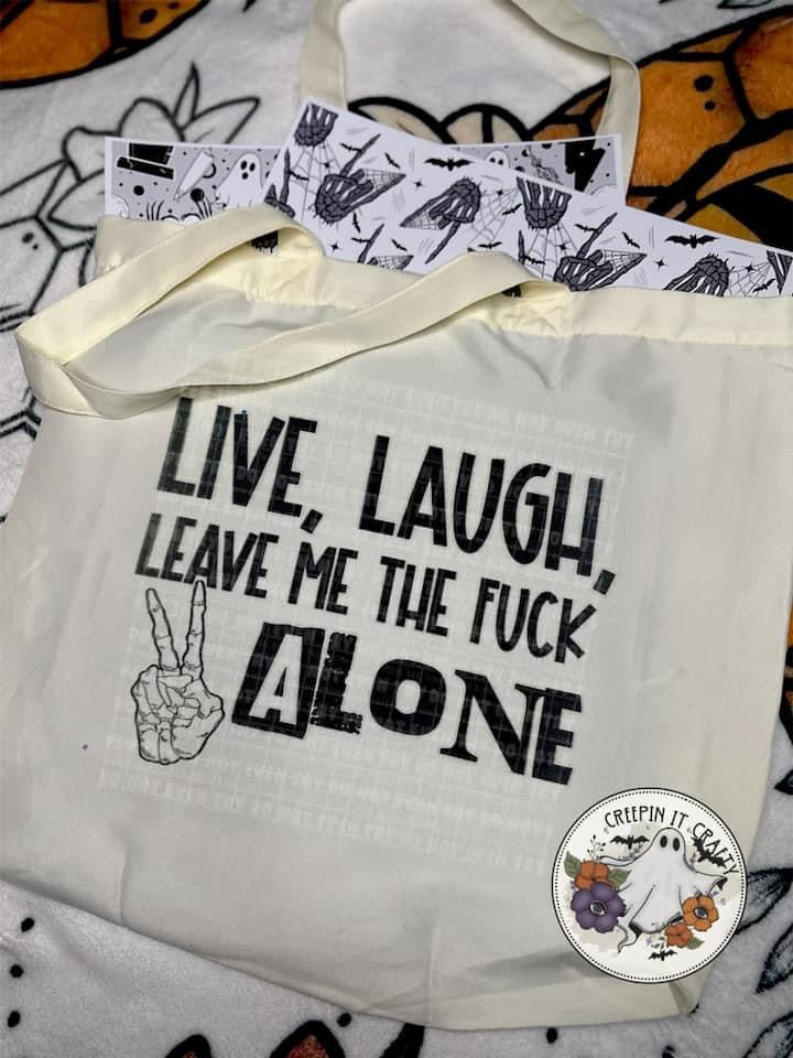 Live Laugh Leave Me The Fk Alone - Color and BW PNG File