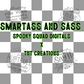 Smartass and Sass Collab w/TNT Creations